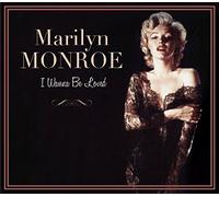 Monroe, Marilyn - I Wanna Be Loved
