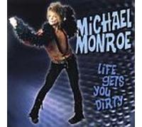 Monroe, Michael - Life Get's You Dirty