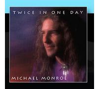 Monroe, Michael - Twice in One Day