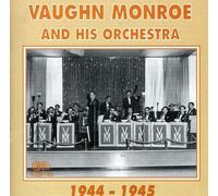 Monroe, Vaughn & His Orchestra – 1944-1945