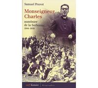 Monseigneur charles, aumônier de la sorbonne Samuel Pruvot (Auteur)