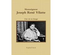 Monseigneur Joseph René Vilatte - Une vie en Image