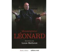 Monseigneur leonard : entretiens avec louis mathoux - Leonard mgr - Parole Et Silence Eds - broché - Entretien