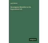 Monseigneur Mermillod on the Supernatural Life