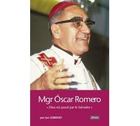 Monseigneur Oscar Romero : Dieu est passé par le Salvador