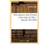 Monseigneur saint Nicolas, archevêque de Myre : légende