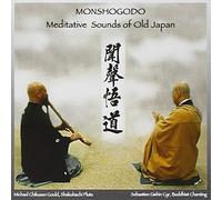 Monshogodo: Meditative Sounds of Old Japan by Michael Chikuzen Gould