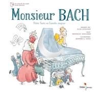 Monsieur Bach - Petite Suite En Famille Majeur (1 Cd Audio)