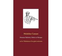 Monsieur Barbotin, Maître En Musique - Ou Les Tribulations D'un Génie Méconnu