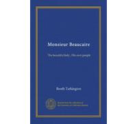 Monsieur Beaucaire: The beautiful lady ; His own people