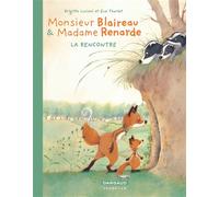 Brigitte Luciani – Monsieur Blaireau et Madame Renarde – Tome 1 : La Rencontre – Broché
