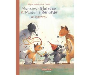 Monsieur Blaireau et Madame Renarde - Tome 5 - Le Carnaval - Brigitte Luciani - Dargaud - broché - Bande dessinée jeunesse
