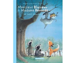 Monsieur Blaireau et Madame Renarde - Tome 6 - Le Chat sauvage - Brigitte Luciani - Dargaud - broché - Bande dessinée jeunesse