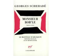 Georges Schehadé – Monsieur Bob'le – Trois actes – Gallimard