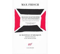 Monsieur Bonhomme et les incendiaires: Pièce didactique sans doctrine