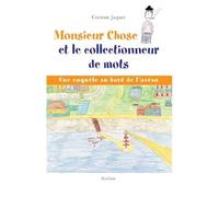 Monsieur Chose Et Le Collectionneur De Mots Une Enquete Au Bord De L'ocean