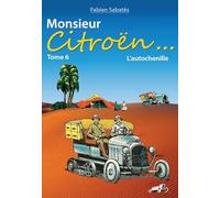 MONSIEUR CITROËN TOME 6 - L'autochenille