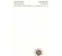 Monsieur Cogito Œuvres poétiques complètes T. 2 - Zbigniew Herbert - Bruit Du Temps - broché - Poésie