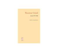 Monsieur cristal:journal1977-1982 - Martin Melkonian - Le Bois D'orion - broché - Livre