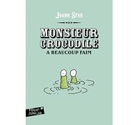 MONSIEUR CROCODILE A BEAUCOUP FAIM