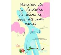 Monsieur de la Fontaine, le lièvre ne vous dit pas Merci - épuisé