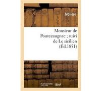 Monsieur de Pourceaugnac suivi de Le sicilien Molière (Auteur)