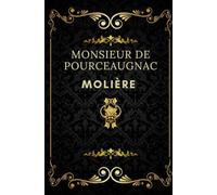 MONSIEUR DE POURCEAUGNAC: texte intégral annoté d’une biographie d’auteur