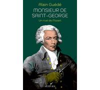 Monsieur de Saint-George - Un rival de Mozart - Alain Guédé - Actes sud - Livre