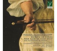 Monsieur de Sainte-Colombe : Recueil de Pièces pour Basse de Viole Seule