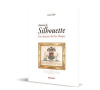 Monsieur de Silhouette : Une dynastie du Pays Basque