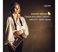 Monsieur Debussy : L'œuvre pour piano Volume 1 : Soirs d'or CD