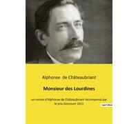 Monsieur des Lourdines Un roman d'Alphonse de Châteaubriant récompensé par le prix Goncourt 1911 - Alphonse De Chateaubriant - Culturea - broché - Roman