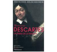 Monsieur Descartes Ou La Fable De La Raison
