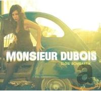 Monsieur Dubois - Slow Bombastik