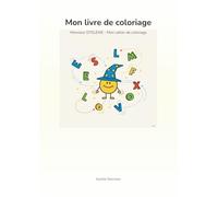 Monsieur Dyslexie - Cahier de coloriage: Colorier et comprendre autrement