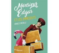Coralie Caujolle – Monsieur Edgar et les impatients