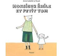 Monsieur Émile et petit Tom Anne Isabelle Le Touzé (Auteur)