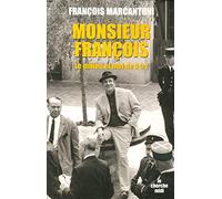 Monsieur François: Le milieu et moi de A à Z