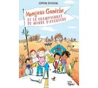 Monsieur Ganèche Et Le Championnat Du Monde D'aventure