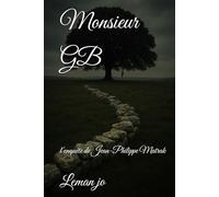 Monsieur GB: l'enquête de Jean-Philippe Matrak