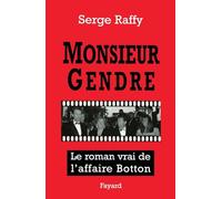 Monsieur Gendre: Le roman vrai de l'affaire Botton