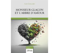 Monsieur glaçon et l'arbre d'amour - Lisa Gaillard - Verone Eds - broché - Roman