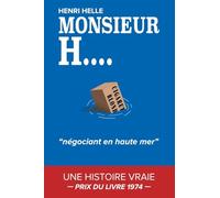 MONSIEUR H. Négociant en haute mer: PRIX DU LIVRE 1974 Gentlemen Contrebandier Histoire vraie Livre roman Autobiographie en français