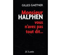 Monsieur Halphen, Vous N'Avez Pas Tout Dit...