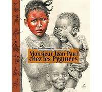 Monsieur Jean-Paul chez les Pygmées: Nouveaux carnets d'un voyageur ingénu