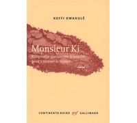 Monsieur Ki Rhapsodie parisienne à sourire pour caresser le temps - Koffi Kwahulé - Gallimard - broché - Roman