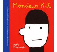 Monsieur Kit - José Parrondo - Rouergue - cartonné - Album éveil dès la naissance