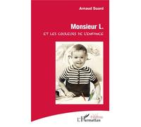 Monsieur L. et les couleurs de l'enfance - Arnaud Suard - L'harmattan - broché - Théâtre