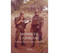 Monsieur l'aspirant Ou les joies du service militaire obligatoire - Philippe Gras - Verone Eds - broché - Témoignage