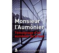 Monsieur L'aumônier - Témoignage D'un Aumônier De Prison